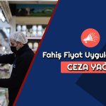 Fahiş Fiyat ve Stokçuluğa Geçit Yok: Cezalar Kesildi