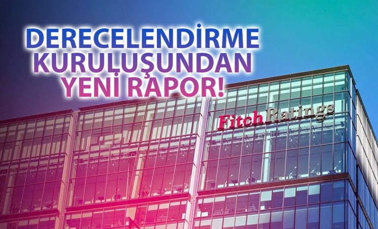 Fitch’ten Türk Borç Sermaye Piyasasına İlişkin Yeni Değerlendirme