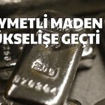 Gümüş Tekrar Atağa Geçti! Bu Seviyelere Dikkat!