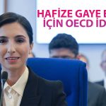 Hafize Gaye Erkan için Yeni İddia: OECD Temsilcisi Olarak Atanabilir
