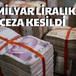 Haksız Kazanç Sağlayan 2 Firmaya Rekor Ceza Kesildi