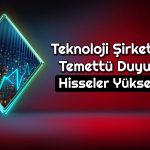 Hisseleri Güçlü Yükselen Şirketin Temettü Kararı Olumlu