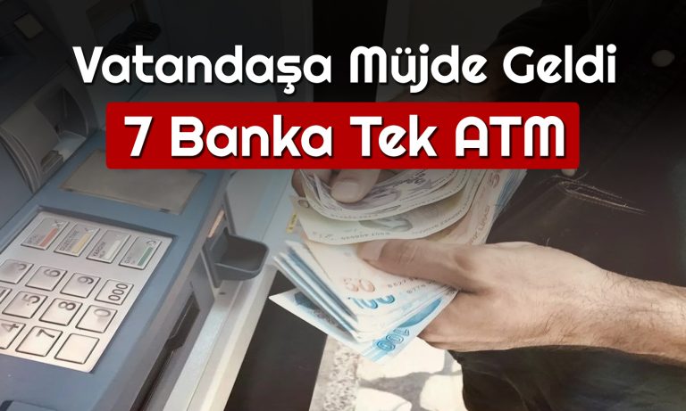 Kamu Bankaları Birleşti: Tek ATM’den Hizmet Verecekler