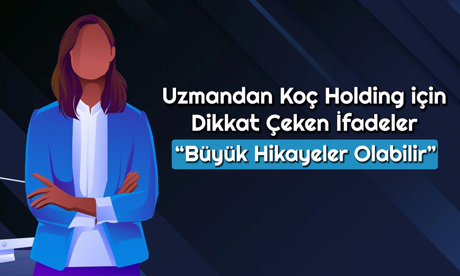 Koç Holding Hisselerinde Hikaye ve Fırsat Var mı?