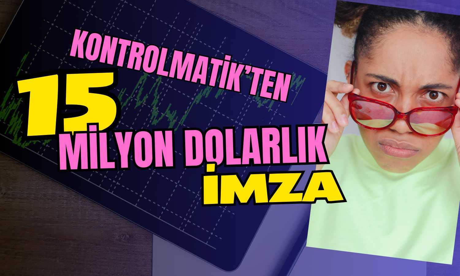 Kontrolmatik ve Doğuş İnşaat’tan Mega Proje: 15 Milyon Dolar