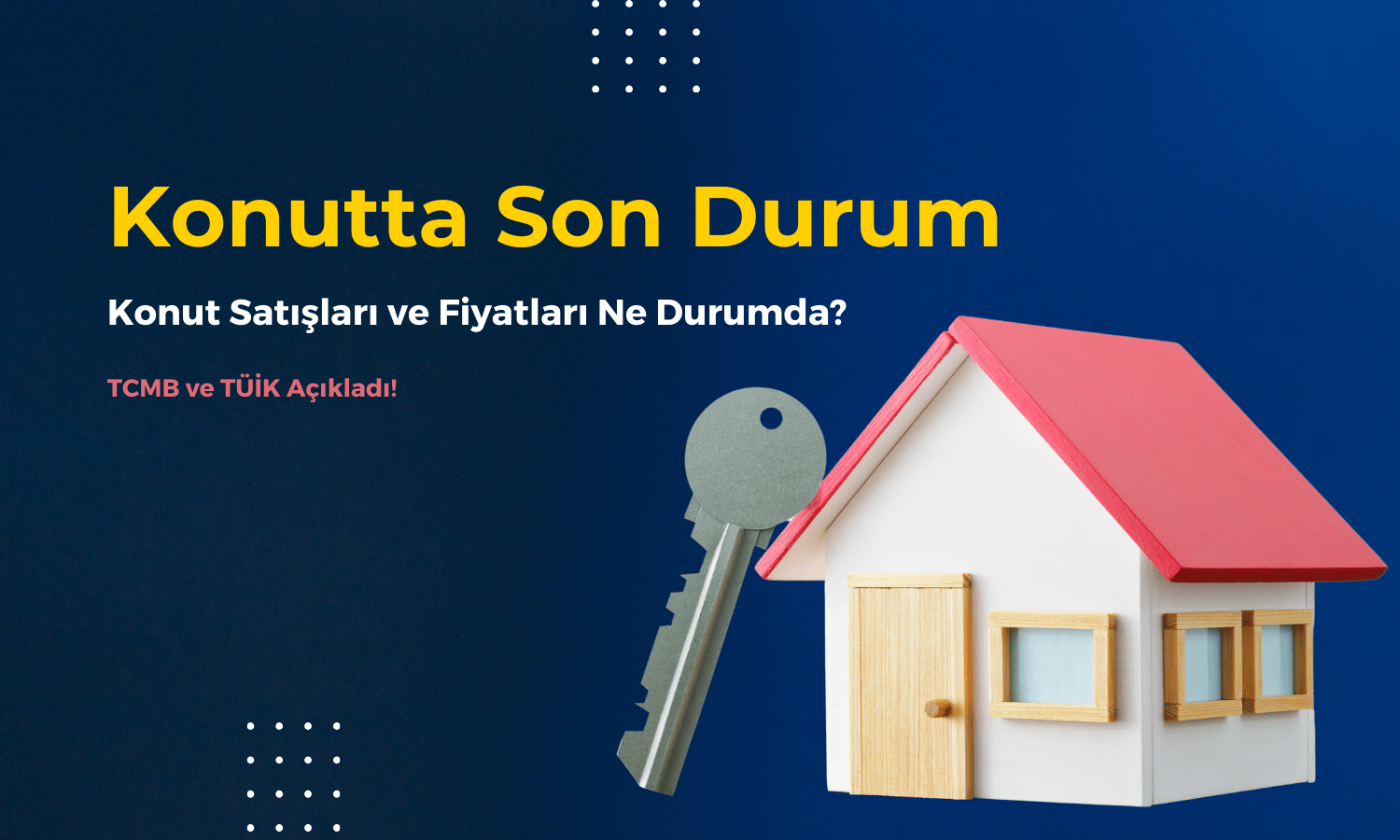 Konut Satışında Rekor Düşüş! Fiyatlar Artışa Devam!