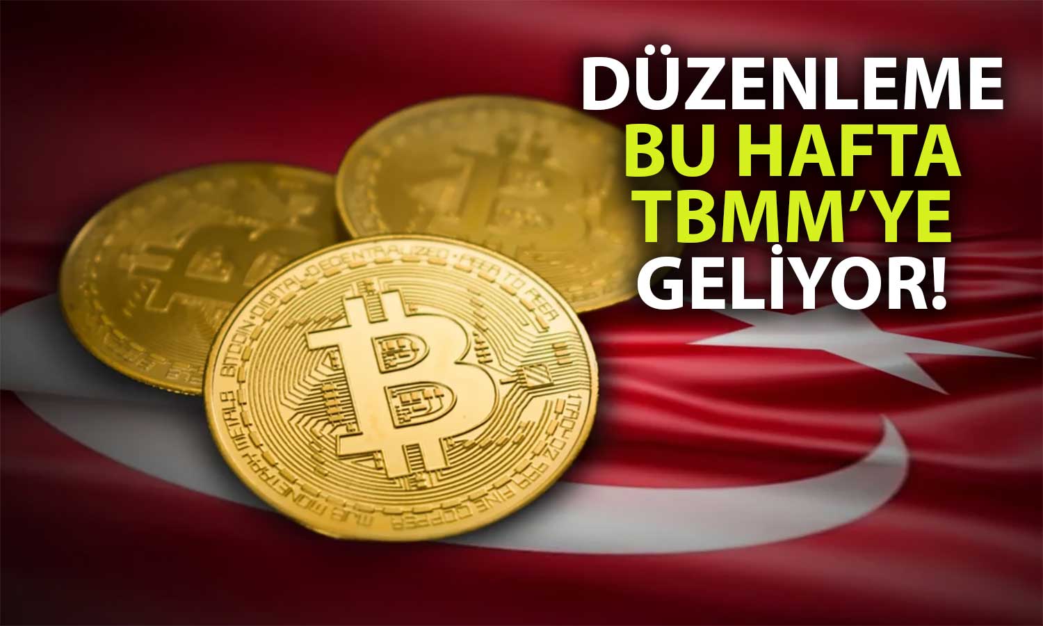 Kripto Para Düzenlemesinde Geri Sayım: Bu Hafta TBMM’ye Geliyor