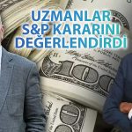 Mahfi Eğilmez ve Hakan Kara S&P’nin Türkiye Raporunu Değerlendirdi