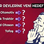 Otomotiv Devinin Hissesi 1370 TL’ye Çıkabilir! Rapor Geldi
