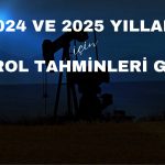 Petrol için Öngörüler Geldi! Fiyatlar Ne Kadar Olacak?