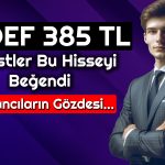 Potansiyeli Yüksek Hissede Yeni Hedef Fiyat: 385 TL
