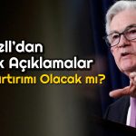 Powell’dan Enflasyon Yorumu: Sabırlı Olmamız Gerekiyor