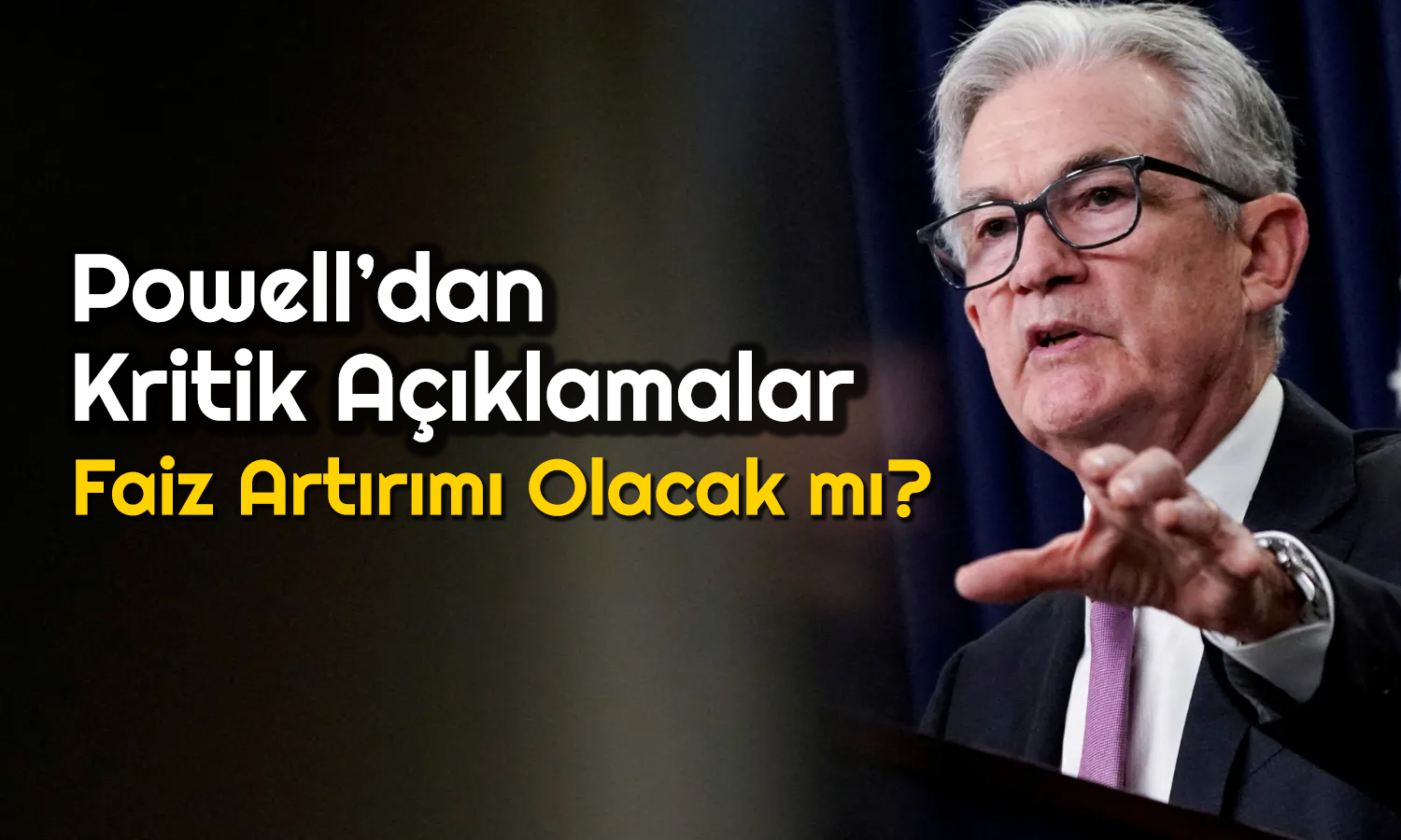 Powell’dan Enflasyon Yorumu: Sabırlı Olmamız Gerekiyor