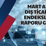 Rapor Geldi! Dış Ticaret Haddi 3 Aydır Artıyor