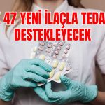 Sağlıkta Yeni Dönem! SGK 47 İlacı Geri Ödeme Listesine Ekledi