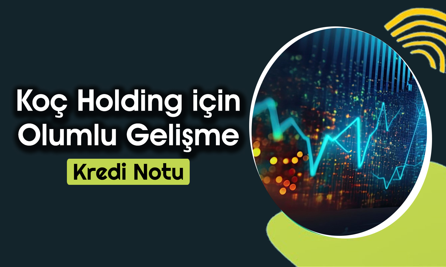 S&P Koç Holding’in Kredi Notunu Değiştirdi