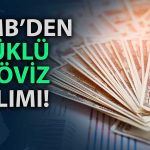 TCMB Döviz Alımına Hız Verdi: Net Rezervde Artış!