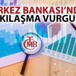 TCMB: Göstergeler Enflasyonda Yavaşlamaya İşaret Ediyor