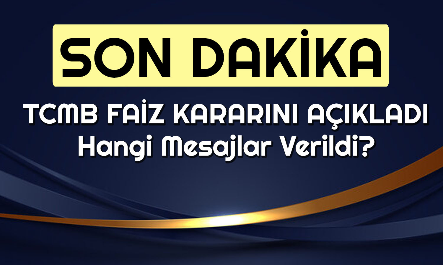 TCMB Kritik Faiz Kararını Açıkladı! Mayıs’ta Sürpriz Var mı?