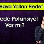 THYAO için Bilanço Sonrası Beklentiler Değişti!