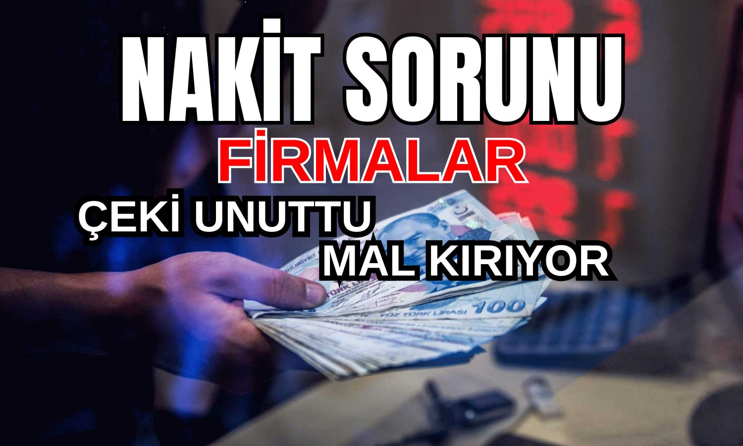 Ticarette Nakit Sorunu Firmaları ‘Mal Kırma’ Yöntemine İtiyor