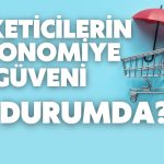 Tüketici Güveninde Eşik Aşılamıyor