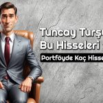 Tuncay Turşucu’nun Portföyünde Hangi Hisseler Var?