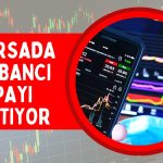 Türk Borsasında Yabancı Payı Yüzde 40’a Dayandı