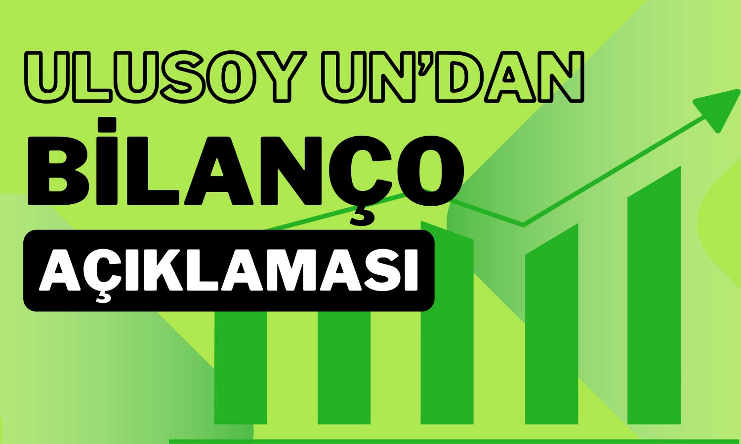 ULUUN’dan Bilanço Açıklaması! Satışlar Yüzde 32 Arttı