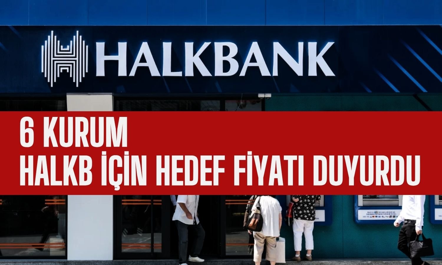 Uzun Süre Sonra Halkbank için Güzel Haber: Hissede Hedef Yukarı