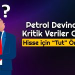 Yapı Kredi Yatırım O Hisse için “Tut” Dedi! Hedef Fiyat Ne?