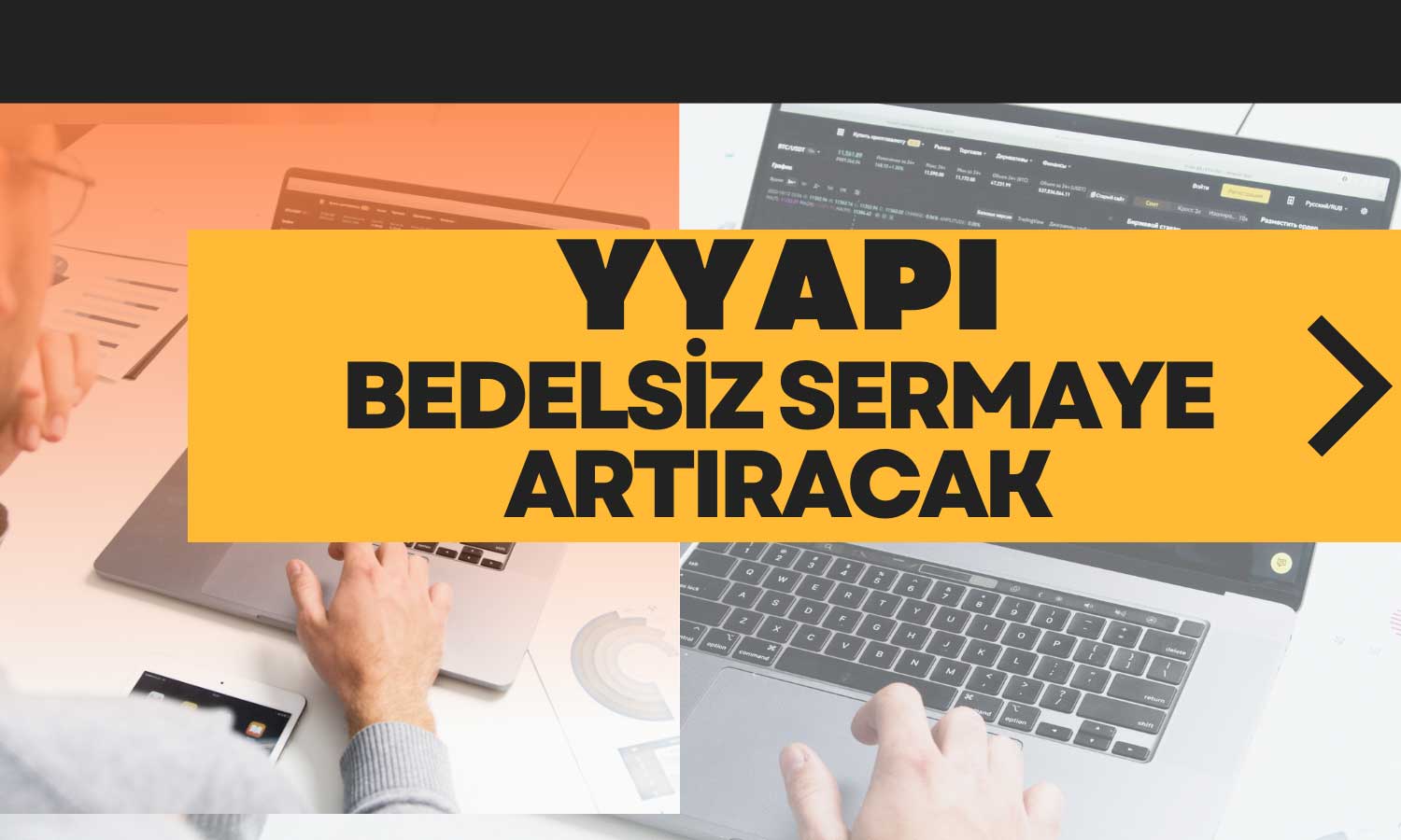 YYAPI’den Bedelsiz Kararı: Yüzde 600 Sermaye Artışı