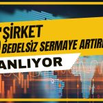 2024’te Bedelsiz Sermaye Artırımı için Start Veren Şirketler!