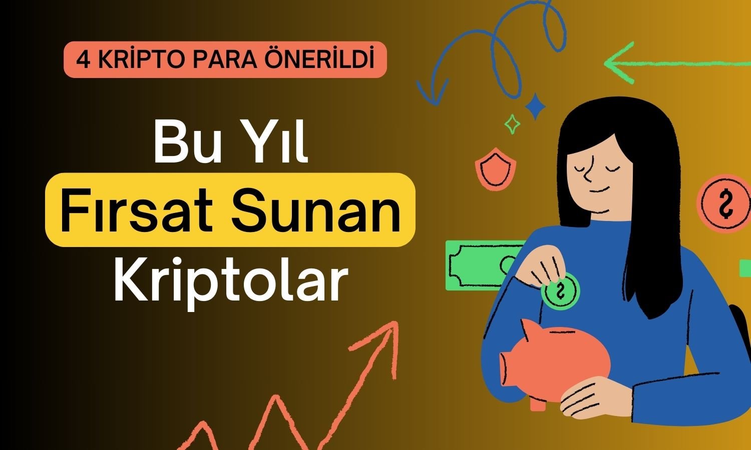 Rapor Çıktı: 2024’te Uzun Vadeli Kazanç Sağlayacak 4 Kripto Para!