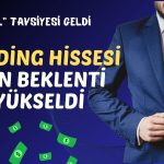 Dev Holdingin Hissesi için Hedef Fiyat 555 TL’ye Yükseltildi!