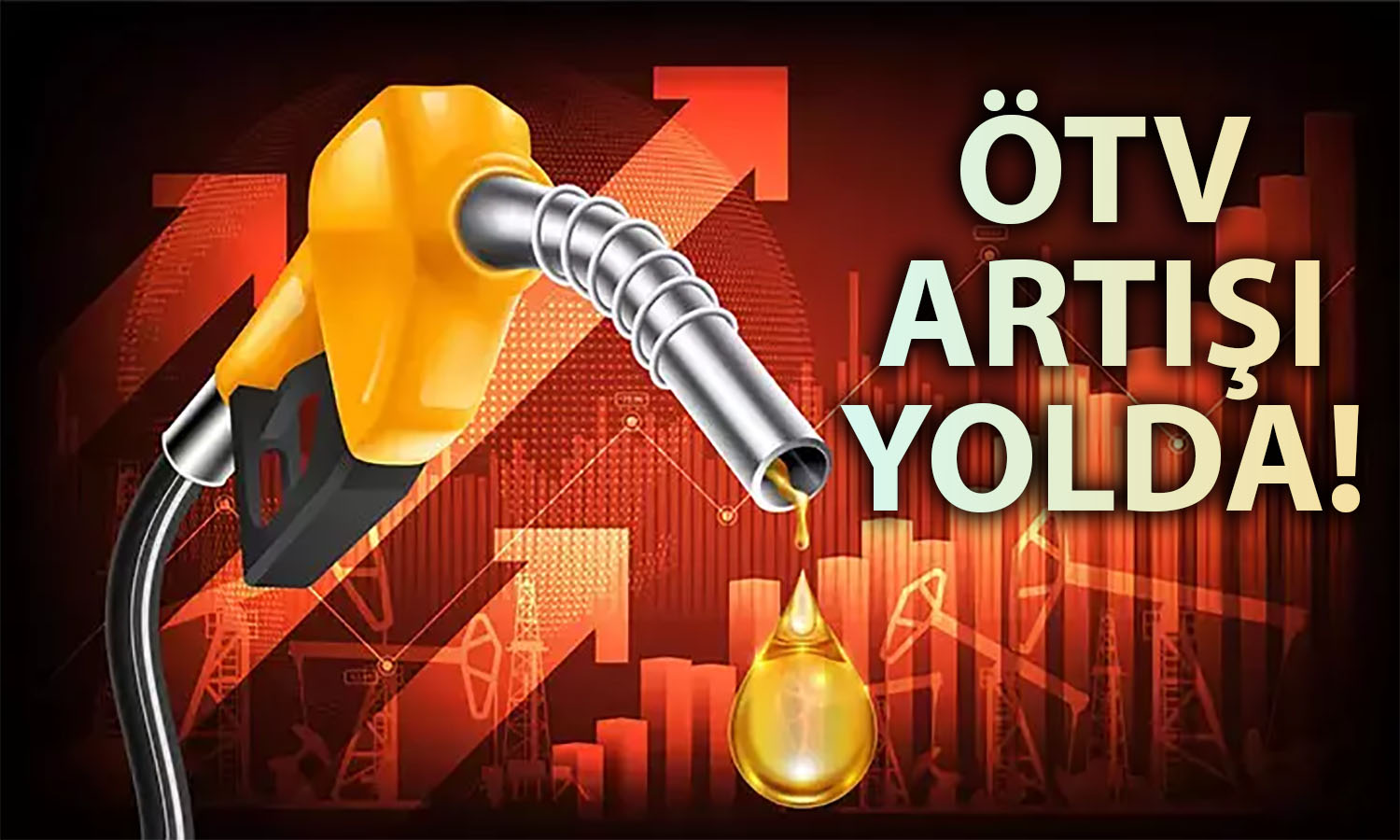 Akaryakıtta Yeni Artış Yolda: ÖTV Zammı Geliyor