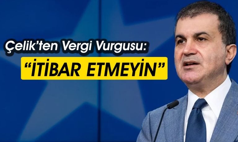 AKP’li Çelik: Vergi Açıklamalarının Çoğu Spekülatif