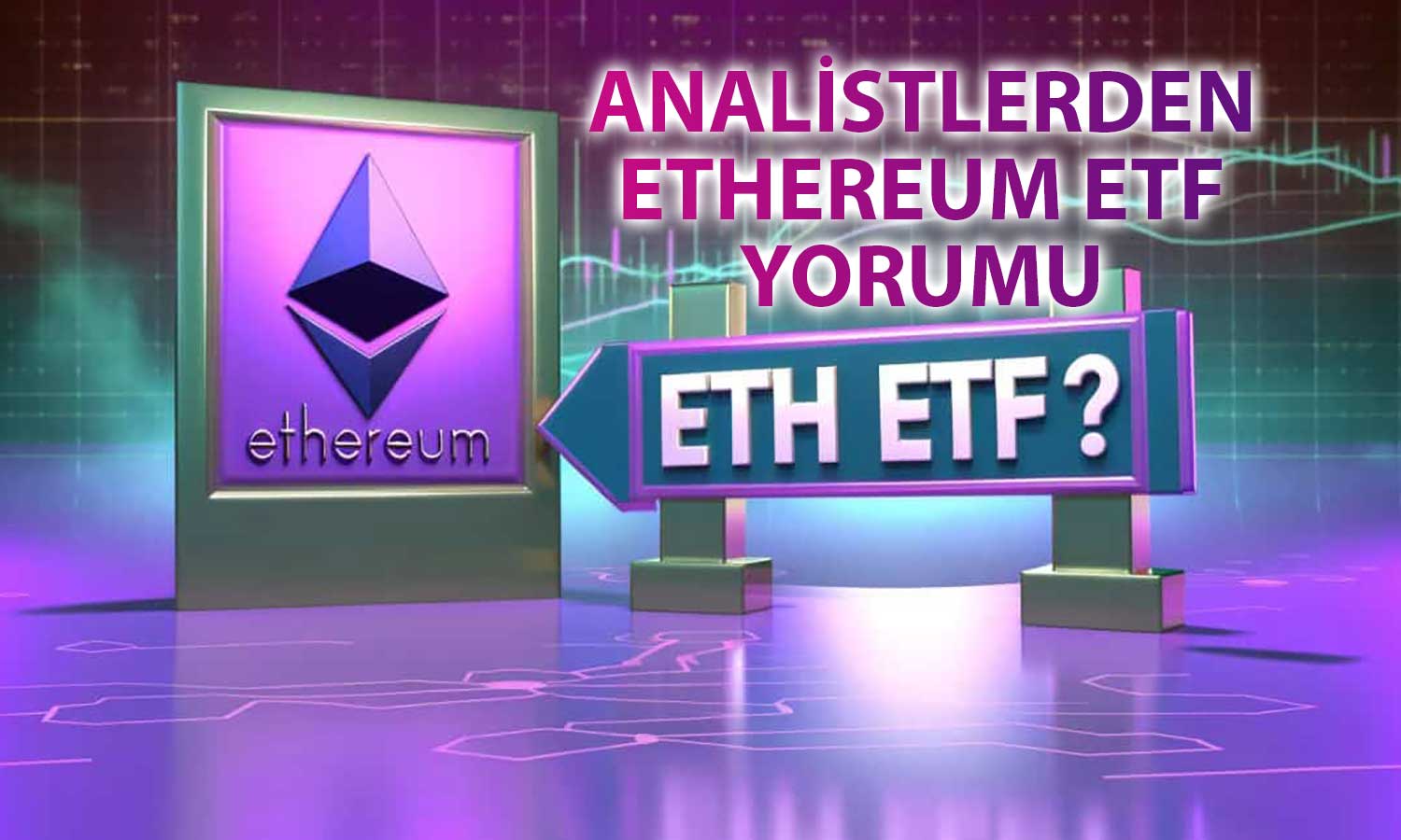 Analistlere Göre Ethereum ETF’leri İlgi Çekici Değil