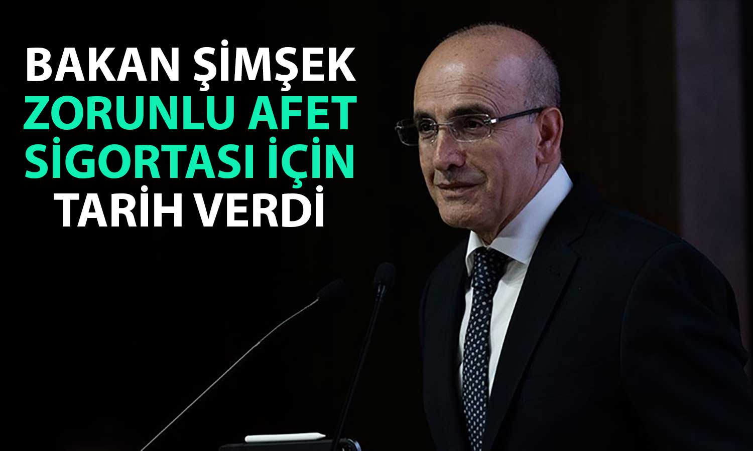 Bakan Şimşek Duyurdu: Zorunlu Afet Sigortası Geliyor