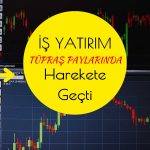 BIST 30’un Gözde Hissesi Tüpraş’ta Satışlar Patladı!