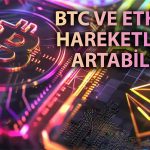 Bitcoin ve Ethereum’da Yükseliş İhtimali: Önemli Gün Yaklaşıyor