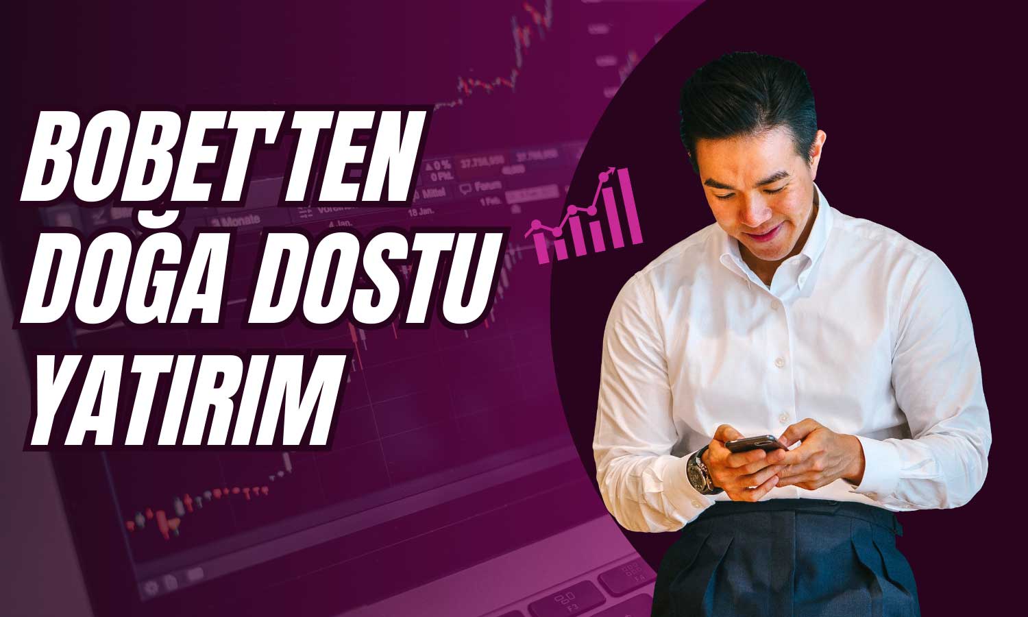 BOBET’ten Çevreci Atılım: Sıfır Emisyon, Yüksek Kazanç