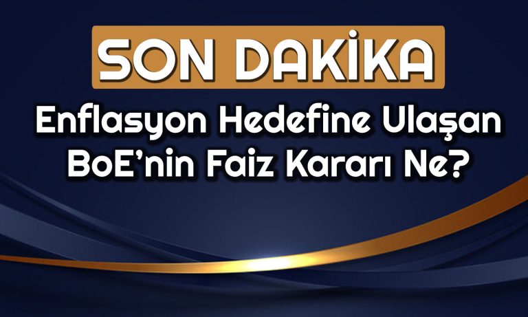 BoE Kritik Faiz Kararını Açıkladı: Oran Değişti mi?