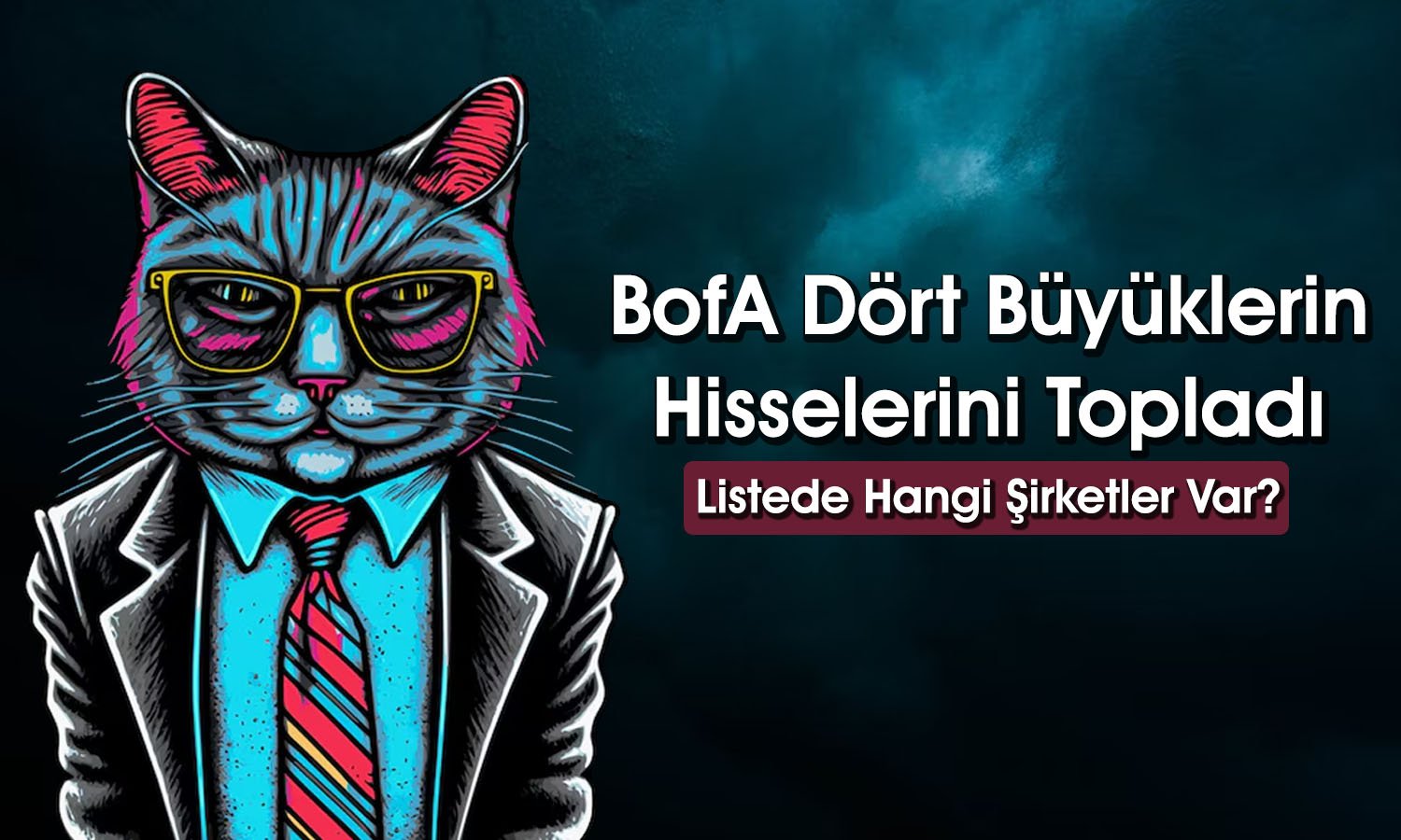 BofA Şaşırtmadı: O Hisseyi Dün Sattı Bugün Aldı