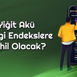 Borsa İstanbul’dan Yiğit Akü için Endeks Açıklaması