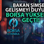 Borsada Gri Liste Etkisi: BIST 100 Yükselişe Geçti