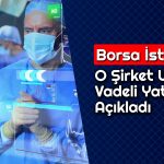 Borsadaki Sağlık Şirketi Güçleniyor: Yeni Kararı Açıkladı