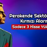 Bu 3 Hisseye Dikkat! Sektör Düşerken Ayakta Kaldılar