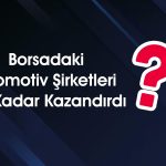 Bu Otomotiv Hissesi Son 5 Yılda Yüzde 2000 Değer Kazandı