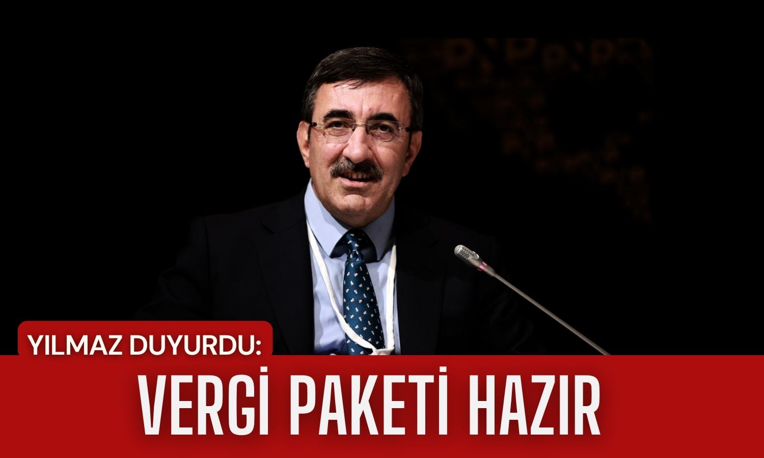 Cevdet Yılmaz Duyurdu: Vergi Paketi Hazır!